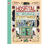 The Hospital for Mythological Creatures /anglais