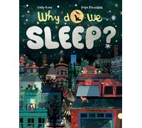 Why Do We Sleep?: The Science of Snooze