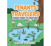Cathy Fleming Tenants and Travelers From Pond to Pasture (Tascabile)