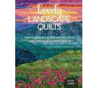 Cathy Geier Lovely Landscape Quilts (Tascabile)