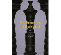Cathy Gere Pain, Pleasure, and the Greater Good (Copertina rigida)