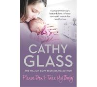 Cathy Glass Please Don’t Take My Baby (Tascabile)