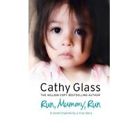 Cathy Glass Run, Mummy, Run (Tascabile)