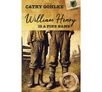 Cathy Gohlke William Henry is a Fine Name (Tascabile)