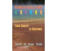 Cathy Greenhalgh Rematerializing Colour (Copertina rigida)