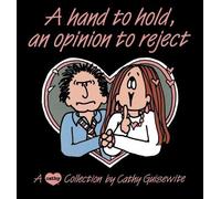 Cathy Guisewite A Hand to Hold, an Opinion to Reject (Tascabile)