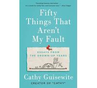 Cathy Guisewite Fifty Things That Aren't My Fault (Tascabile)