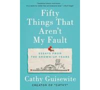 Cathy Guisewite Fifty Things That Aren't My Fault (Tascabile)