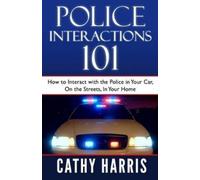 Cathy Harris Police Interactions 101 (Tascabile)