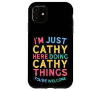 Cathy Here Doing Cathy Things Divertente Nome Cathy Custodia per iPhone 11