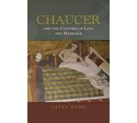 Cathy Hume Chaucer and the Cultures of Love and Marriage (Copertina rigida)