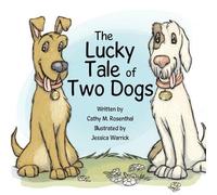 Cathy M Rosenthal The Lucky Tale of Two Dogs (Tascabile)