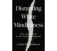 Cathy-Mae Karelse Disrupting White Mindfulness (Copertina rigida)