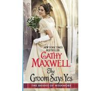 Cathy Maxwell The Groom Says Yes (Tascabile) Brides of Wishmore