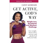 Cathy Morenzie Get Active, God's Way (Tascabile) Healthy by Design