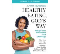 Cathy Morenzie Healthy Eating, God's Way (Tascabile) Healthy by Design