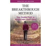 Cathy Morenzie The Breakthrough Method (Tascabile) Healthy by Design