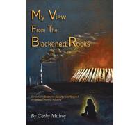 Cathy Mulroy My View from the Blackened Rocks (Tascabile)