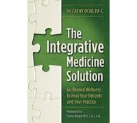 Cathy Ochs Pa-C The Integrative Medicine Solution (Tascabile)