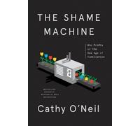 Cathy O'Neil The Shame Machine (Copertina rigida)
