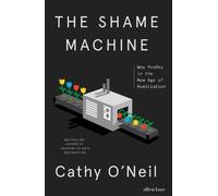 Cathy O'Neil The Shame Machine (Copertina rigida)