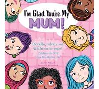 Cathy Phelan I'm Glad You're My Mum (Tascabile) I'M GLAD