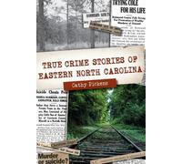 Cathy Pickens True Crime Stories of Eastern North Carolina (Tascabile)
