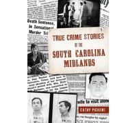 Cathy Pickens True Crime Stories of the South Carolina Midlands (Tascabile)