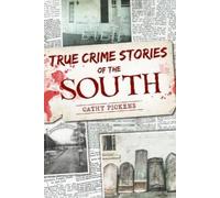 Cathy Pickens True Crime Stories of the South (Copertina rigida) True Crime