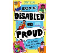 Cathy Reay How To Be Disabled and Proud (Tascabile)