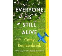 Cathy Rentzenbrink Everyone Is Still Alive (Tascabile)