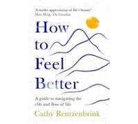 Cathy Rentzenbrink How to Feel Better (Tascabile)
