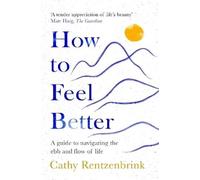 Cathy Rentzenbrink How to Feel Better (Tascabile)