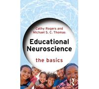 Cathy Rogers Michael S. C. Thomas Educational Neuroscience (Tascabile) Basics