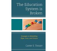 Cathy S. Tooley The Education System is Broken (Tascabile)