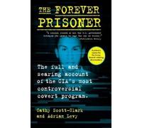 Cathy Scott-Clark Adrian Levy The Forever Prisoner (Copertina rigida)