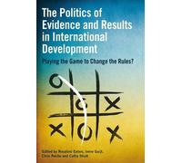 Rosalind Eyben The Politics of Evidence and Results in Intern (Copertina rigida)