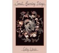 Cathy Ulrich Small, Burning Things (Tascabile)
