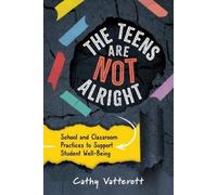 Cathy Vatterott The Teens Are Not Alright (Tascabile)