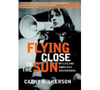Cathy Wilkerson Flying Close to the Sun (Tascabile)