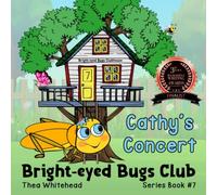 Cathy's Concert: Bright-eyed Bugs Club Series Book#7