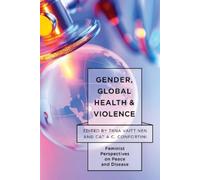 Catia C. Confortini Gender, Global Health, and Violence (Tascabile)