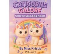 Caticorns Galore: Color the Song, Sing Along! (Volume 1)