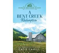 Catie Cahill A Bent Creek Redemption (Tascabile) Harker Brothers Ranch