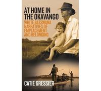 Catie Gressier At Home in the Okavango (Copertina rigida)