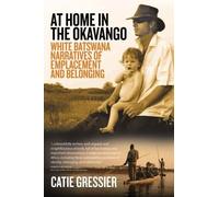 Catie Gressier At Home in the Okavango (Tascabile)