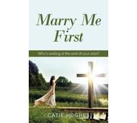 Catie Hughes Marry Me First (Tascabile)