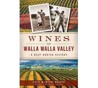 Catie Mcintyre Walker Wines of Walla Walla Valley (Tascabile) American Palate