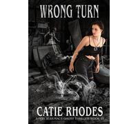 Catie Rhodes Wrong Turn (Tascabile) Peri Jean Mace Ghost Thriller