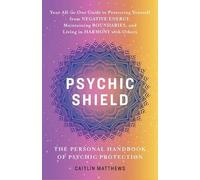 Catilin Matthew Psychic Shield: The Personal Handbook of Psychic Pro (Tascabile)